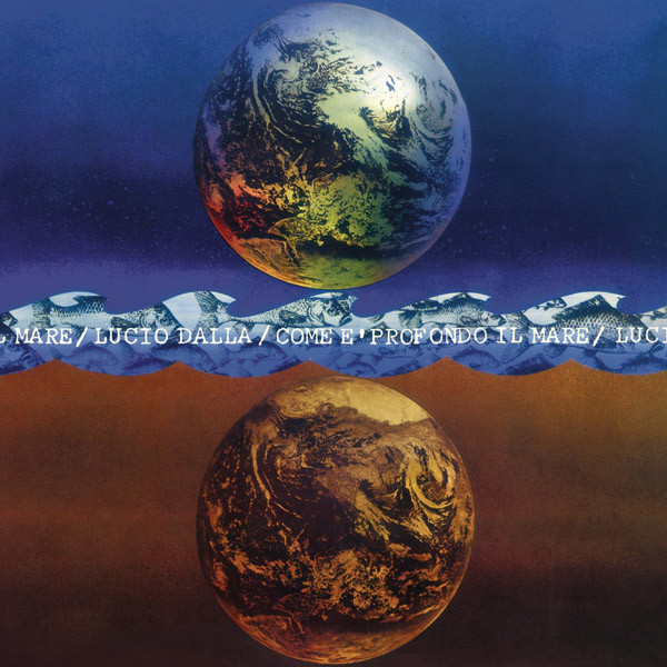 Lucio Dalla - Come È Profondo Il Mare | RCA Italiana (19SC0117) - main