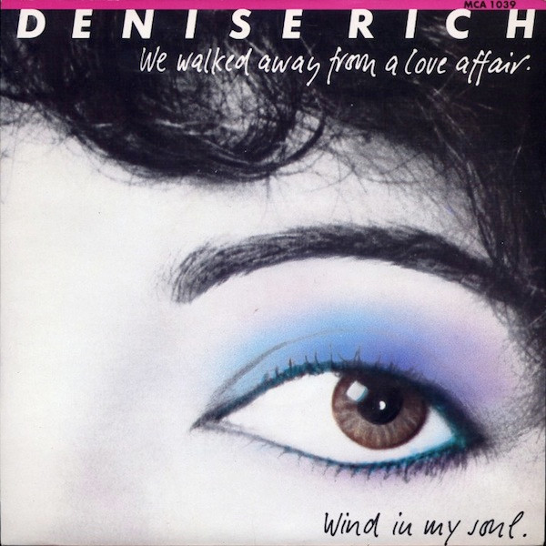 Denise Rich - We Walked Away From A Love Affair / Wind In My Soul | MCA Records (MCAT 1039) - main Denise Rich - We Walked Away From A Love Affair / Wind In My Soul | MCA Records (MCAT 1039) - main