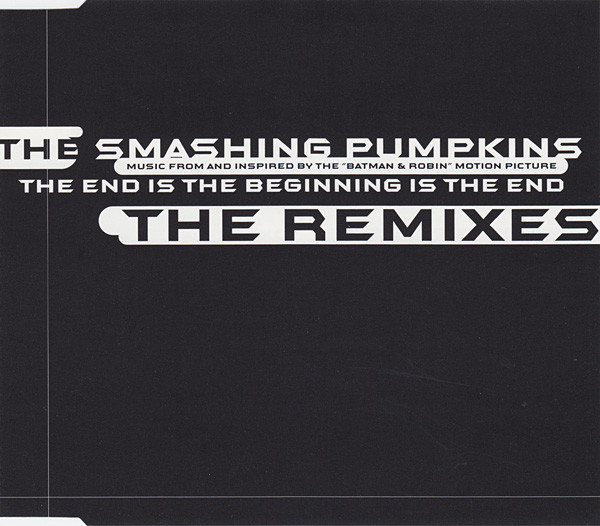 The Smashing Pumpkins - The End Is The Beginning Is The End (The Remixes) | Warner Bros. Records (9362 43918-2) - main