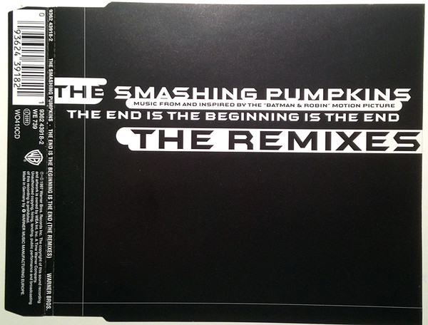 The Smashing Pumpkins - The End Is The Beginning Is The End (The Remixes) | Warner Bros. Records (9362 43918-2) - 2