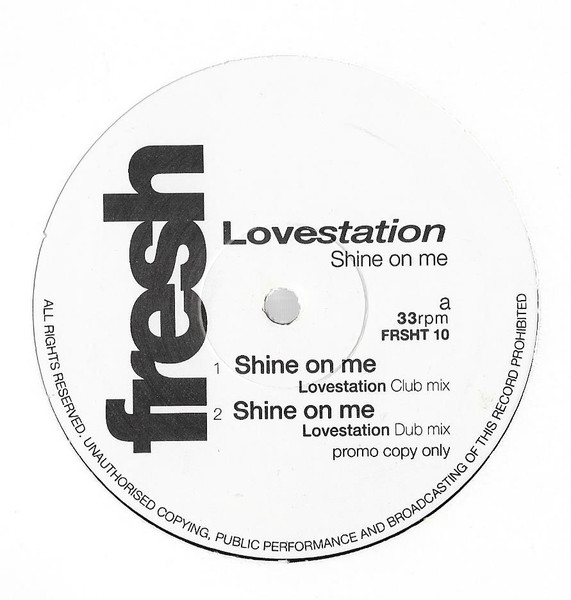 Lovestation - Shine On Me | Fresh (FRSHT10) - main Lovestation - Shine On Me | Fresh (FRSHT10) - main