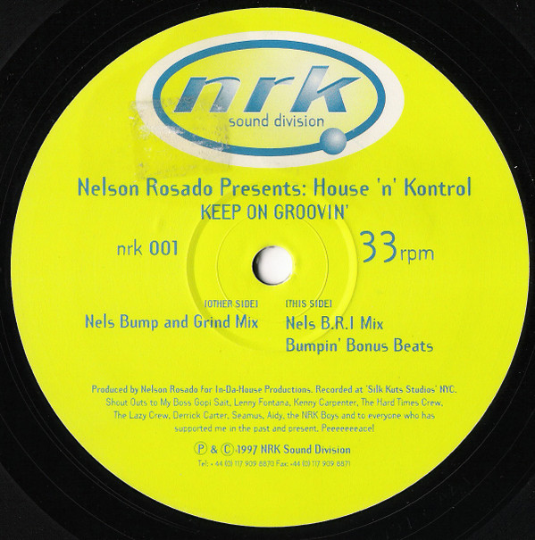 Nelson Rosado & House 'N' Kontrol - Keep On Groovin' | NRK Sound Division (nrk 001) Nelson Rosado & House 'N' Kontrol - Keep On Groovin' | NRK Sound Division (nrk 001)