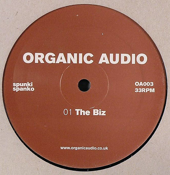 Organic Audio - The Biz | Spunki Spanko (OA 003)