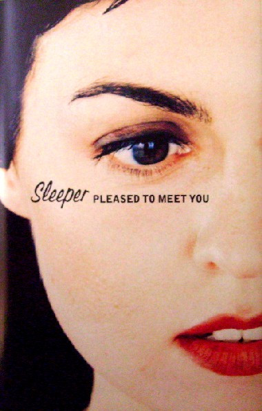 Sleeper - Pleased To Meet You | Indolent Records (SLEEPMC 016) Sleeper - Pleased To Meet You | Indolent Records (SLEEPMC 016)
