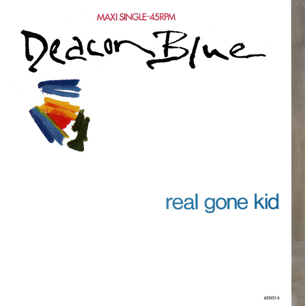 Deacon Blue - Real Gone Kid | CBS (CBS 653035 6)