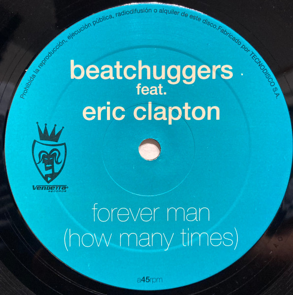 Beatchuggers feat. Eric Clapton - Forever Man (How Many Times?) | Vendetta Records (VENMX-302) - main