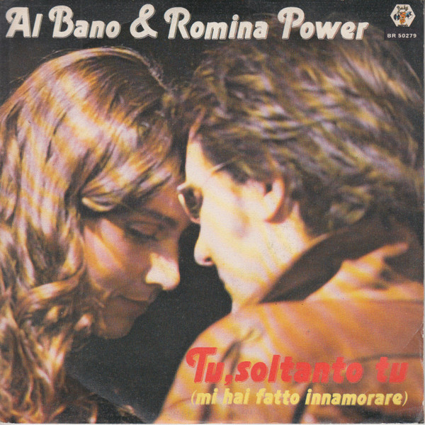 Al Bano & Romina Power - Tu, Soltanto Tu (Mi Hai Fatto Innamorare) | Baby Records (BR 50279)