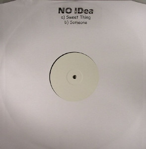 No Idea - Sweet Thing / Someone | Not On Label (NIR001)