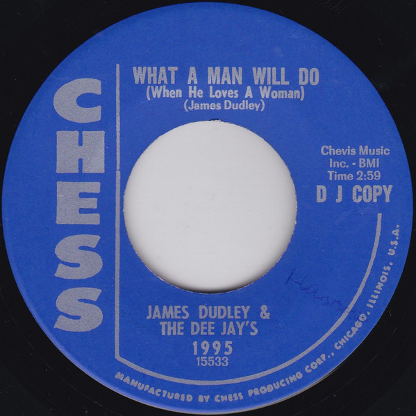 James Dudley & The Dee Jay's - What A Man Will Do (When He Loves A Woman) / Have Faith | Chess (1995)