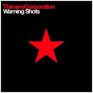 Thievery Corporation - Warning Shots | Eighteenth Street Lounge Music (esl084)