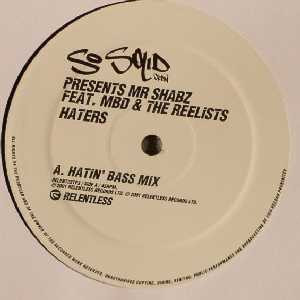So Solid Crew presents Mr. Shabz - Haters (Hatin' Bass Mix) | Relentless Records (RELENT 023TP3)