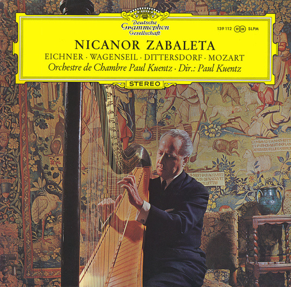 Nicanor Zabaleta , Ernst Eichner ∙ Georg Christoph Wagenseil ∙ Carl Ditters von Dittersdorf ∙ Wolfgang Amadeus Mozart , Orchestre de Chambre Paul Kuentz ∙ Paul Kuentz - Nicanor Zabaleta | Deutsche Grammophon (139 112 SLPM) - main