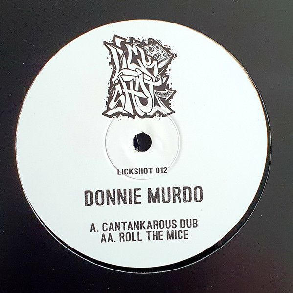 Donnie Murdo - Cantankarous Dub / Roll The Mice | Lickshot Recordings (LICKSHOT 012)