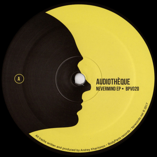 Audiotheque - Nevermind EP | BodyParts Vinyl (BPV020) - main