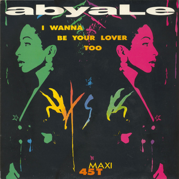 Abyale - I Wanna Be Your Lover Too | CBS Dance Pool (656407 6)