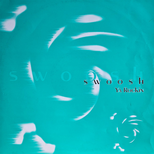 Swoosh - Ya Rockin / Opinion | Back 2 Basics (B2B 12046)