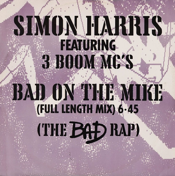 Simon Harris Featuring 3 Boom MC's - Bad On The Mike | London Records (LONX 162)