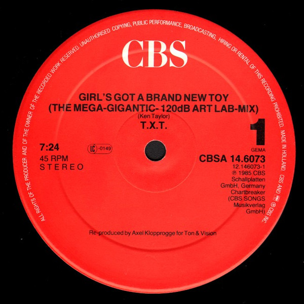 T.X.T. - Girl's Got A Brand New Toy (The Mega-Gigantic-120 dB Artlab-Mix) | CBS (A 14.6073) - 3