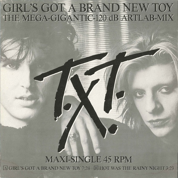 T.X.T. - Girl's Got A Brand New Toy (The Mega-Gigantic-120 dB Artlab-Mix) | CBS (A 14.6073) - main
