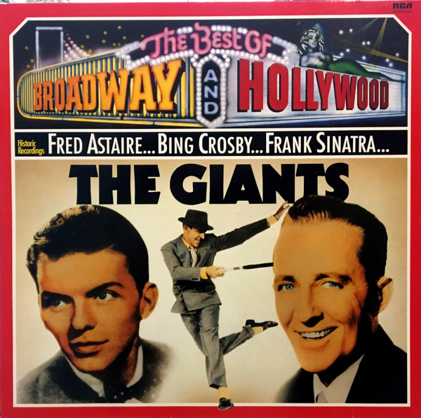 Frank Sinatra , Fred Astaire , Bing Crosby - The Best Of Broadway And Hollywood - The Giants | RCA International (NL89343)