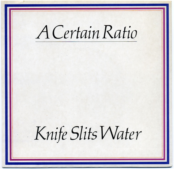 A Certain Ratio - Knife Slits Water | Factory (FAC 62)