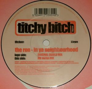 The Ron - In Ya Neighbourhood | Titchy Bitch Recordings (titch001) - 2