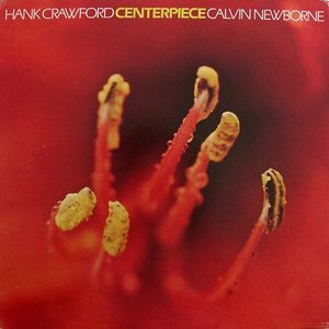 Hank Crawford / Calvin Newborn - Centerpiece | Buddah Records (BDS 5730 NP) - main