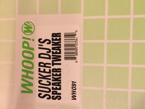 Sucker DJ's - Speaker Tweaker | Whoop! Records (WHO91)