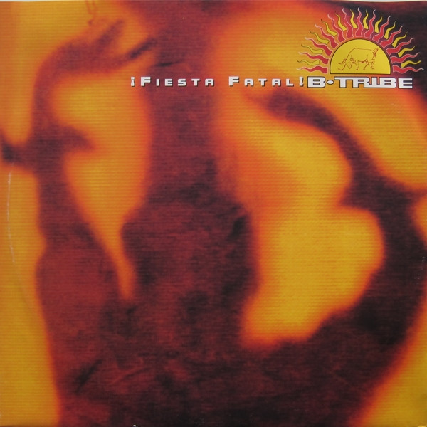 B-Tribe - ¡ Fiesta Fatal ! | EastWest (YZ 770T) B-Tribe - ¡ Fiesta Fatal ! | EastWest (YZ 770T)