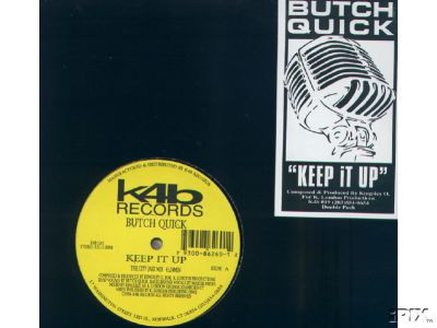 Butch Quick - Keep It Up | K4B Records (K4B 019) Butch Quick - Keep It Up | K4B Records (K4B 019)