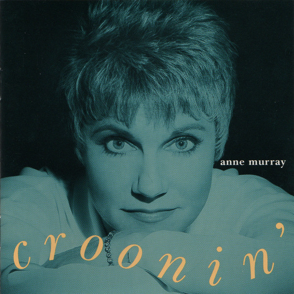 Anne Murray - Croonin' | EMI Music Canada (72438 27012 2 4)