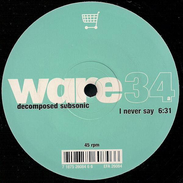 Decomposed Subsonic - I Never Say / Whenever | Ware (ware 34) - main Decomposed Subsonic - I Never Say / Whenever | Ware (ware 34) - main