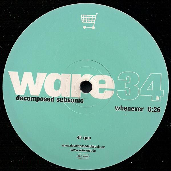 Decomposed Subsonic - I Never Say / Whenever | Ware (ware 34) - 2 Decomposed Subsonic - I Never Say / Whenever | Ware (ware 34) - 2
