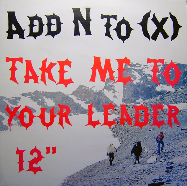 Add N To - Take Me To  Your Leader | Mute (12MUTE278)