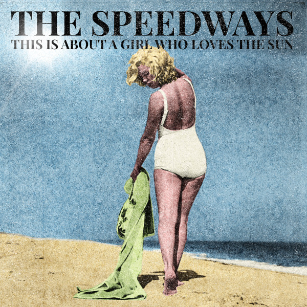 The Speedways - This Is About A Girl Who Loves The Sun | Snap!! Records (FUN-7041) - main