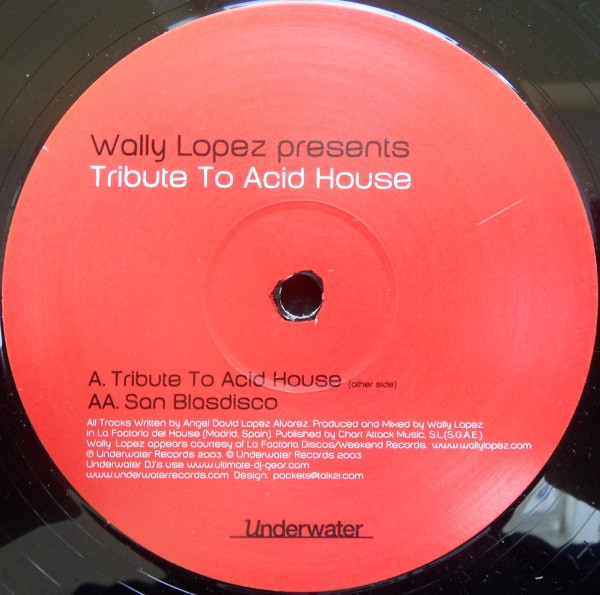 Wally Lopez - Tribute To Acid House | Underwater Records (H2O 034) - 3