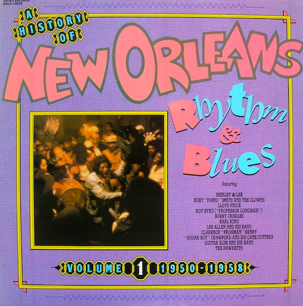 Various - A History Of New Orleans Rhythm & Blues Volume 1 (1950-1958) | Rhino Records (RNLP 70076) Various - A History Of New Orleans Rhythm & Blues Volume 1 (1950-1958) | Rhino Records (RNLP 70076)