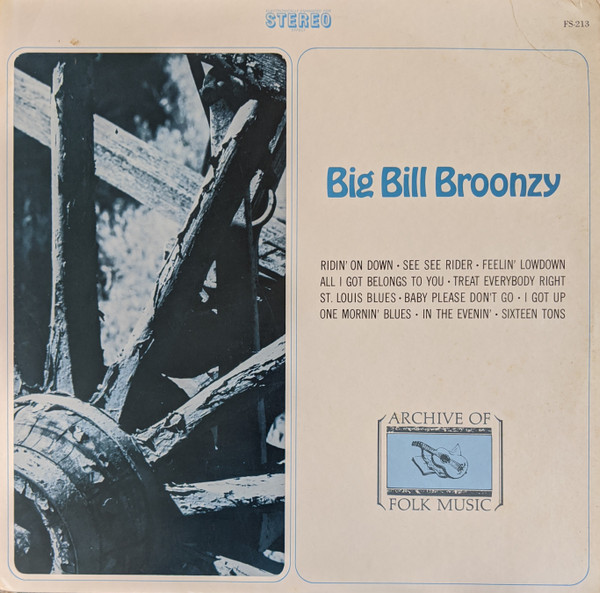 Big Bill Broonzy - Big Bill Broonzy | Archive Of Folk Music (FS-213) Big Bill Broonzy - Big Bill Broonzy | Archive Of Folk Music (FS-213)