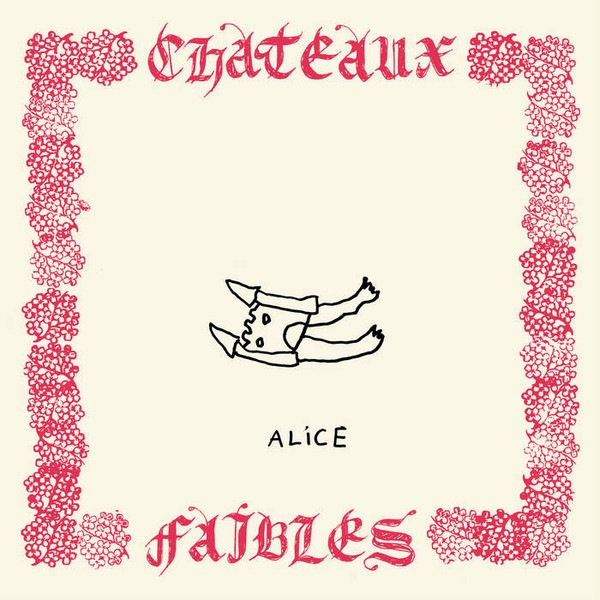 Alice - Châteaux Faibles | Les Disques Bongo Joe (BJR111)