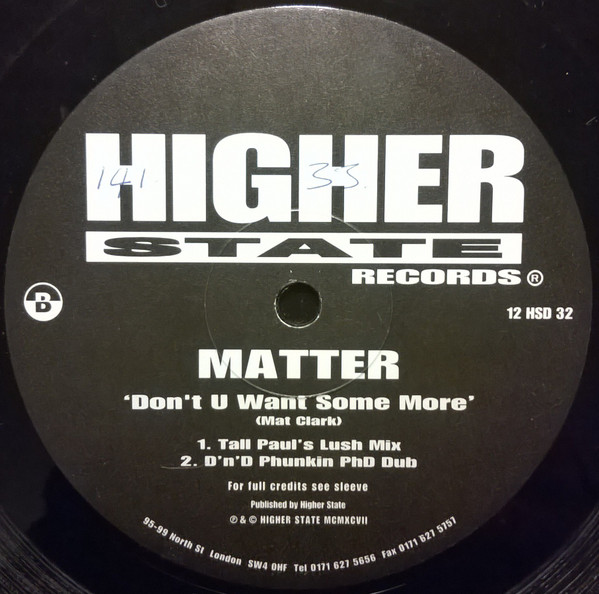 Matter - Don't U Want Some More | Higher State Records (12 HSD 32) - 4 Matter - Don't U Want Some More | Higher State Records (12 HSD 32) - 4