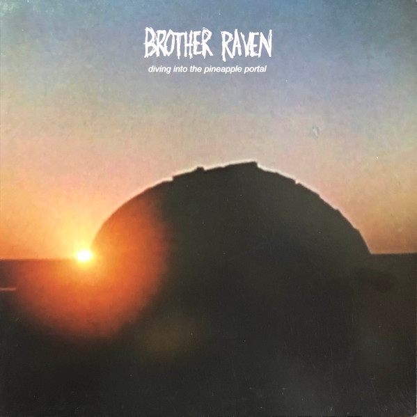 Brother Raven - Diving Into The Pineapple Portal | Aguirre Records (ZORN03)
