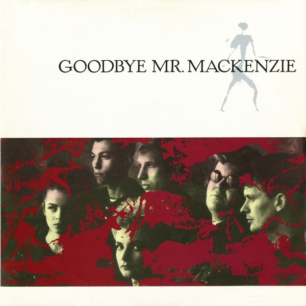 Goodbye Mr. Mackenzie - Goodbye Mr. Mackenzie | Capitol Records (12CL 501) Goodbye Mr. Mackenzie - Goodbye Mr. Mackenzie | Capitol Records (12CL 501)