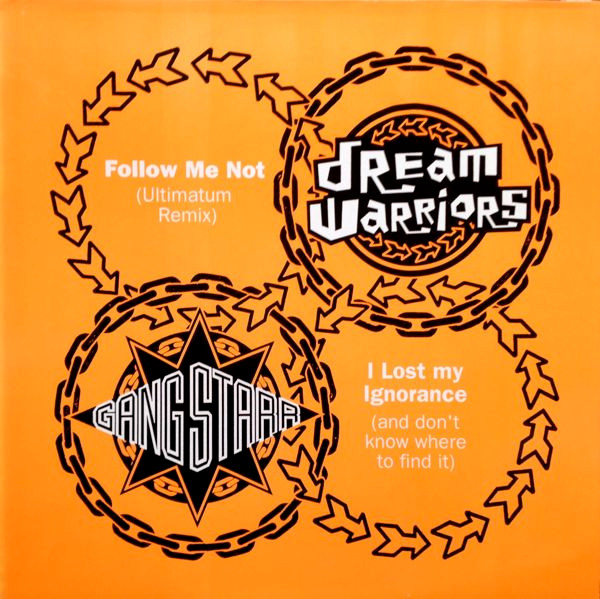 Dream Warriors & Gang Starr - Follow Me Not / I Lost My Ignorance (And Don't Know Where To Find It) | Island Records (614 478) Dream Warriors & Gang Starr - Follow Me Not / I Lost My Ignorance (And Don't Know Where To Find It) | Island Records (614 478)