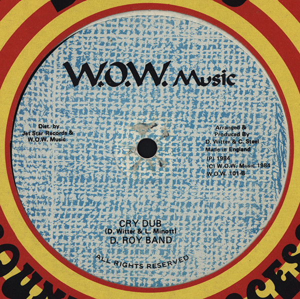Sugar Minott / D-Roy Band - Don't Cry / Cry Dub | W.O.W. Music (WOW 101) - 2