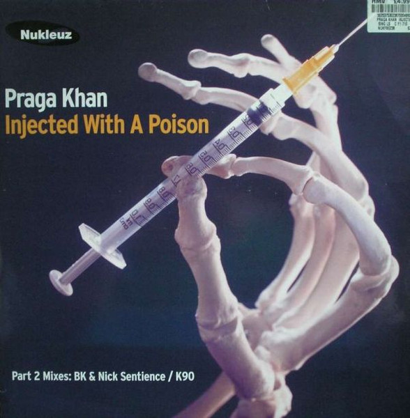 Praga Khan - Injected With A Poison - Part 2 Mixes: BK & Nick Sentience / K90 | Nukleuz (NUKFB 0238)
