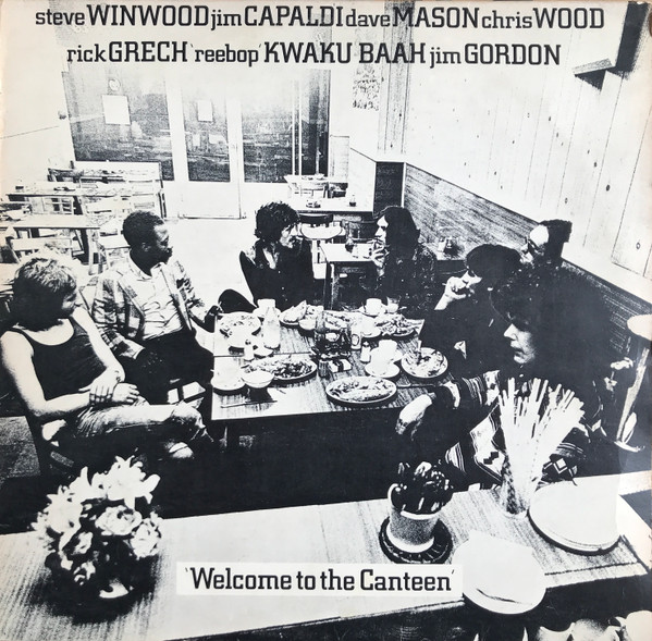 Steve Winwood , Jim Capaldi , Dave Mason , Chris Wood , Rick Grech , Rebop Kwaku Baah , Jim Gordon - Welcome To The Canteen | Island Records (85 676 IT)