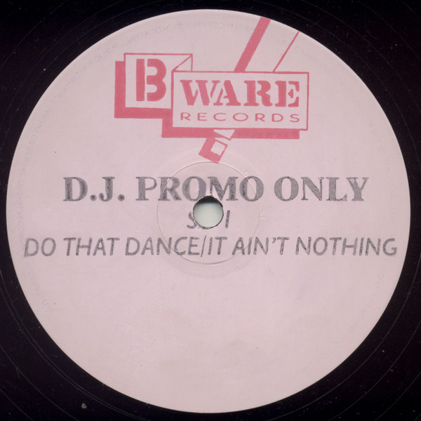 SLII - Do That Dance / It Ain't Nothing | B Ware Records (UM 006)
