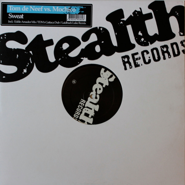 Tom De Neef vs. Mochico - Sweat | Stealth Records (Stealth26)