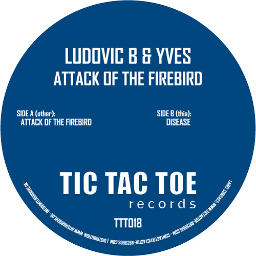 Ludovic B & Yves Cheminade - Attack Of The Firebird | Tic Tac Toe Records (TTT 018)