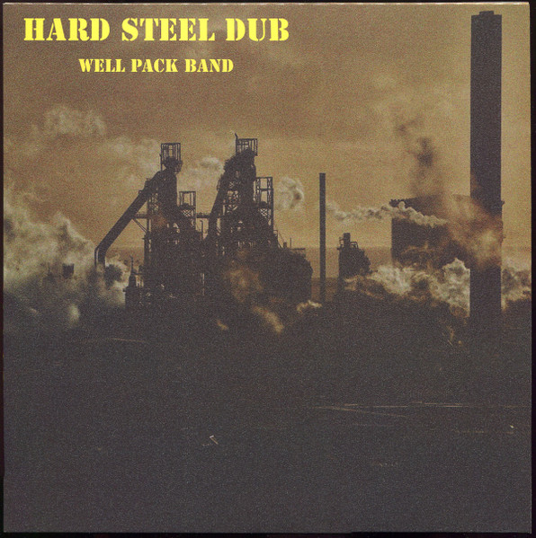 The Well Pack Band - Hard Steel Dub | Stop Point Records (SP1001)